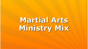 Martial Arts Ministry Mix