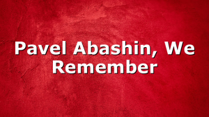 Pavel Abashin, We Remember