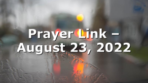 Prayer Link – August 23, 2022