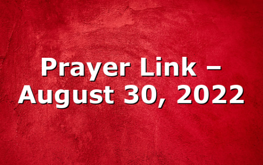 Prayer Link – August 30, 2022