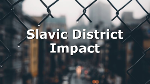 Slavic District Impact