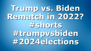 Trump vs. Biden Rematch in 2022? #shorts #trumpvsbiden #2024elections