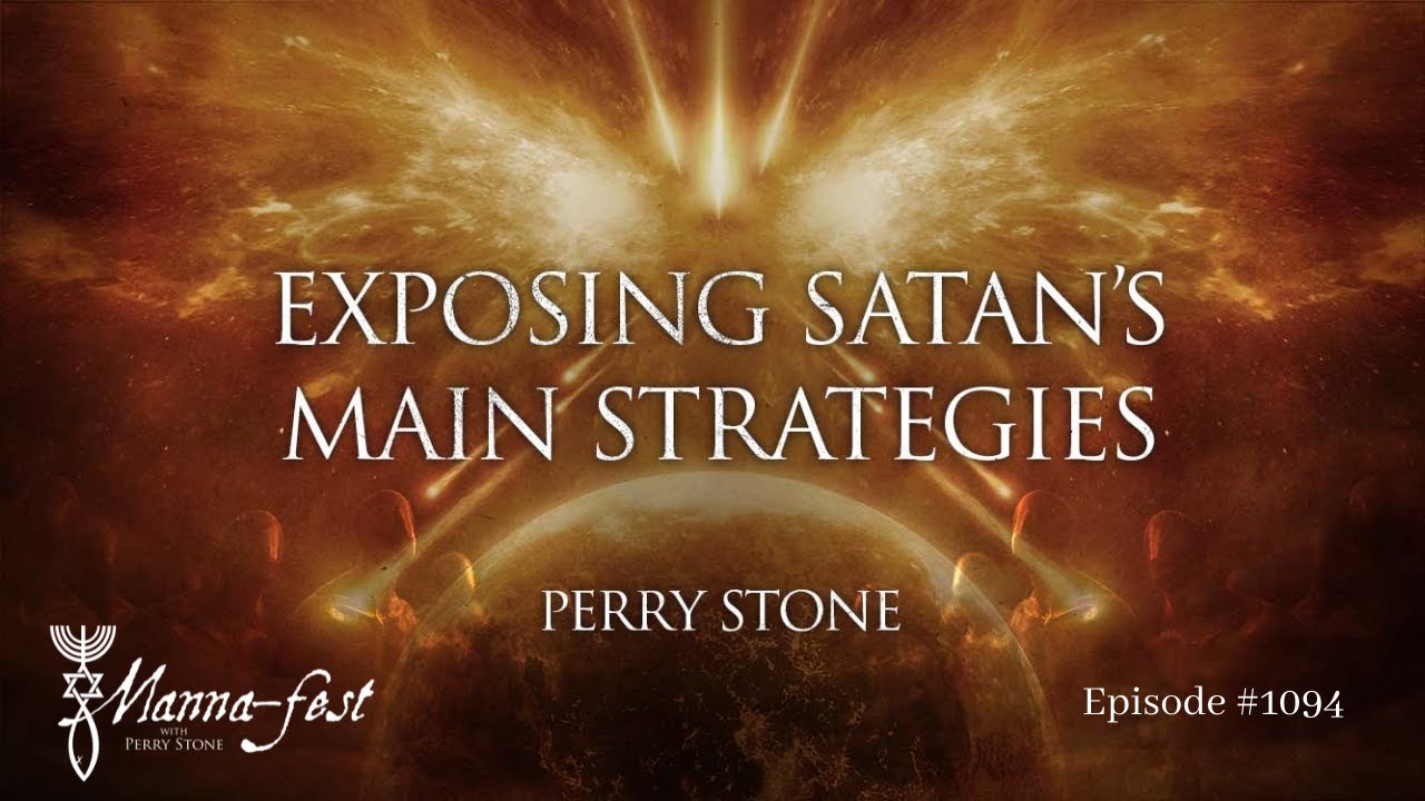 Exposing Satan’s Main Strategies | Episode #1094 | Perry Stone