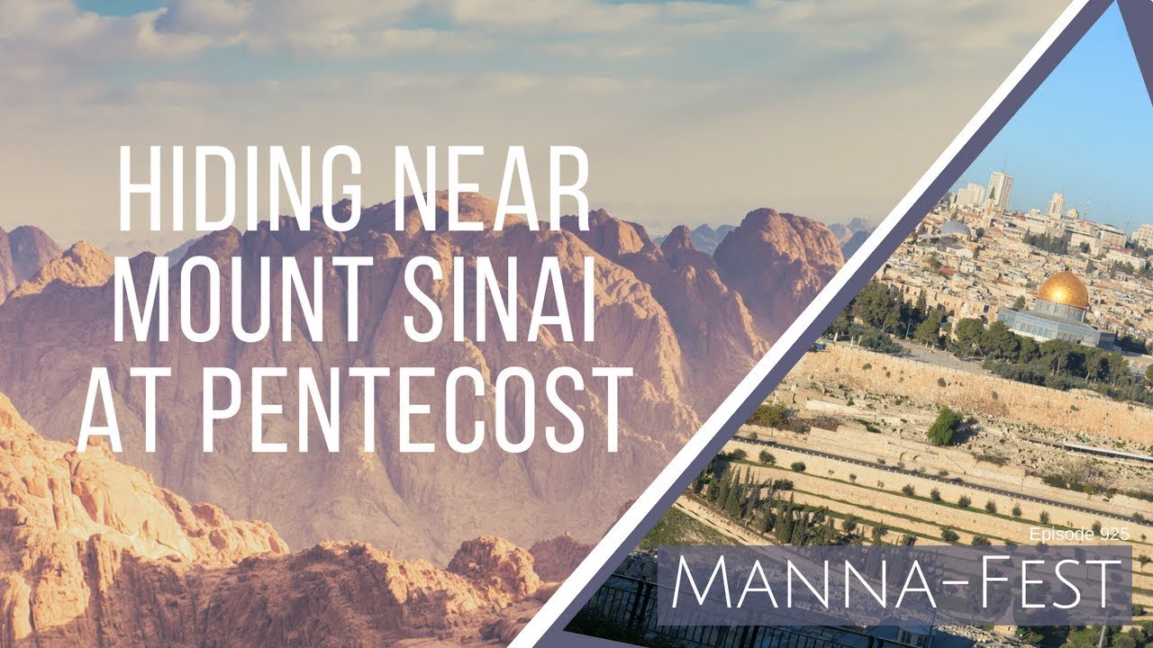 Hiding Near Mount Sinai At Pentecost | Episode 925