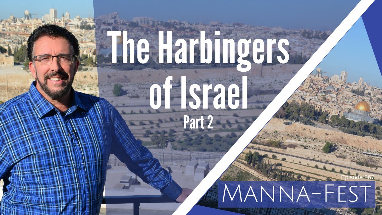 The Harbingers of Israel- Part 2 | Episode 868