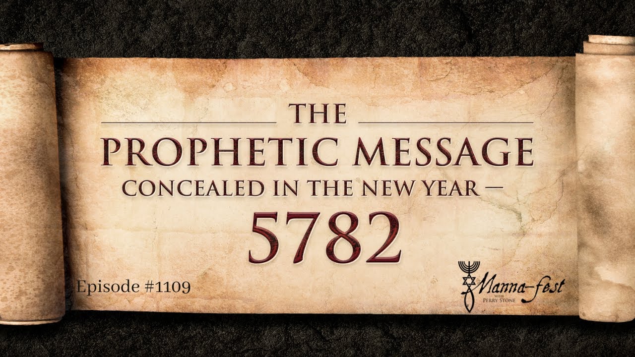 The Prophetic Message Concealed in the New Year 5782 | Episode #1109 | Perry Stone
