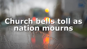 Church bells toll as nation mourns