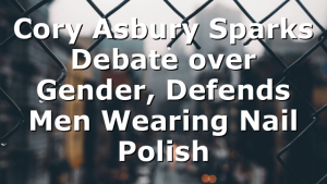 Cory Asbury Sparks Debate over Gender, Defends Men Wearing Nail Polish