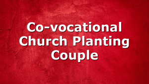 Co-vocational Church Planting Couple