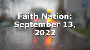 Faith Nation:  September 13, 2022