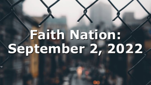 Faith Nation:  September 2, 2022