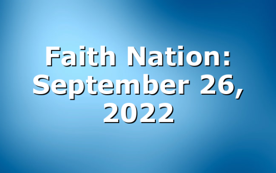 Faith Nation:  September 26, 2022