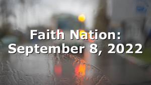 Faith Nation:  September 8, 2022