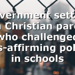 Government settles with Christian parents who challenged trans-affirming policies in schools