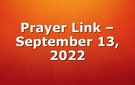 Prayer Link – September 13, 2022