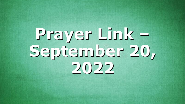 Prayer Link – September 20, 2022