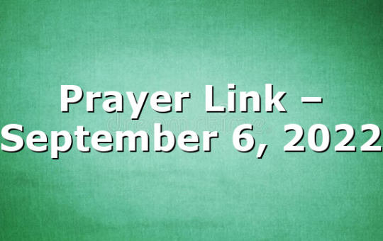 Prayer Link – September 6, 2022