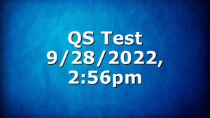 QS Test 9/28/2022, 2:56pm