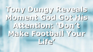 Tony Dungy Reveals Moment God Got His Attention: ‘Don’t Make Football Your Life’