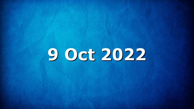9 Oct 2022