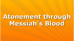 Atonement through Messiah’s Blood