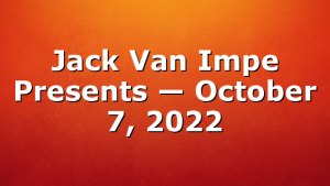 Jack Van Impe Presents — October 7, 2022