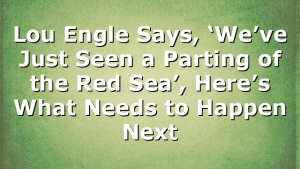 Lou Engle Says, ‘We’ve Just Seen a Parting of the Red Sea’, Here’s What Needs to Happen Next