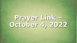 Prayer Link – October 4, 2022