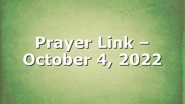Prayer Link – October 4, 2022