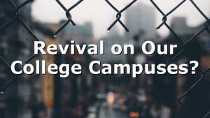 Revival on Our College Campuses?