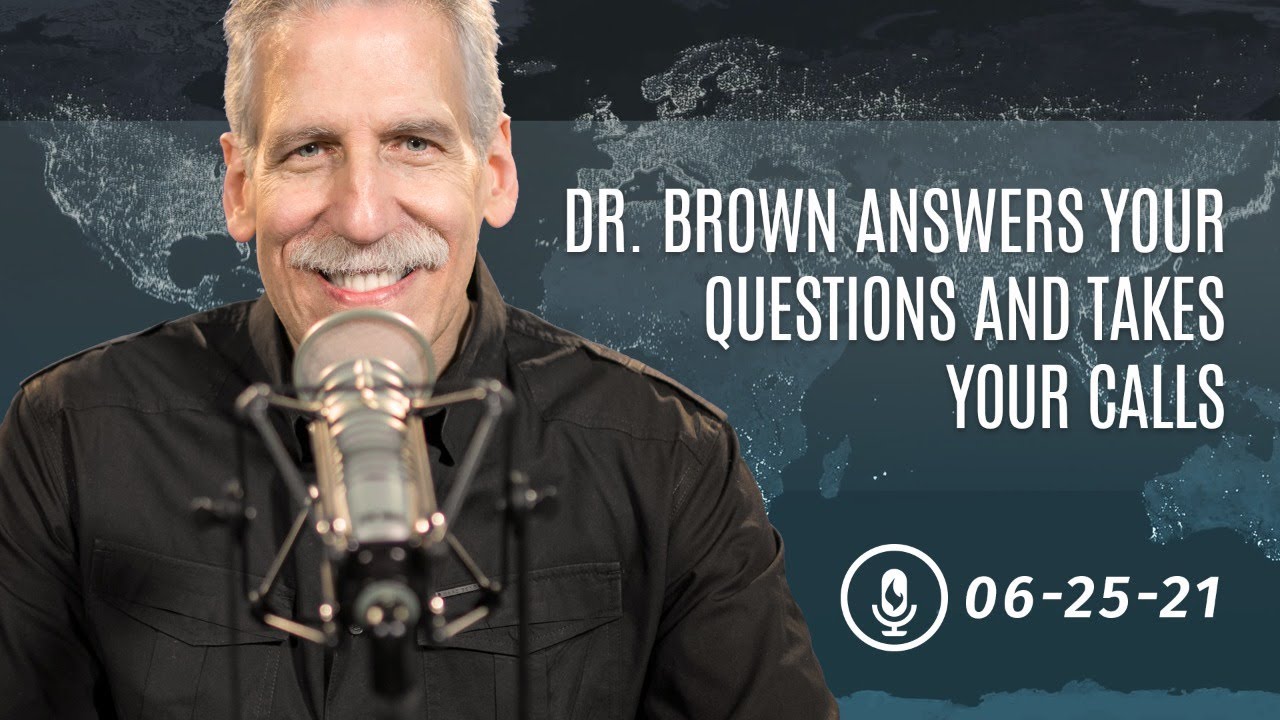 Dr. Brown Answers Your Questions and Takes Your Calls