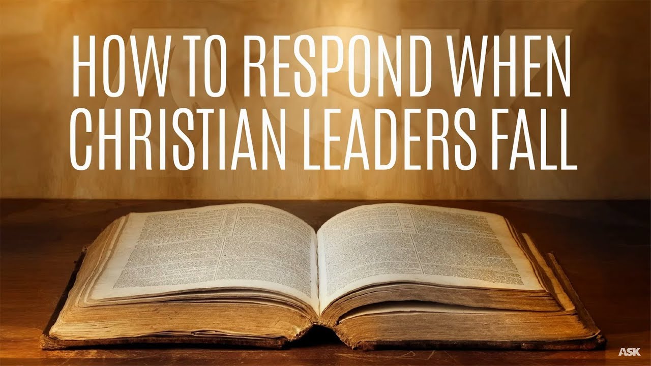 How to Respond When Christian Leaders Fall