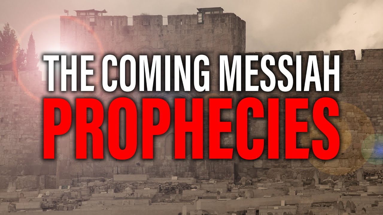 The Coming Messiah Prophecies