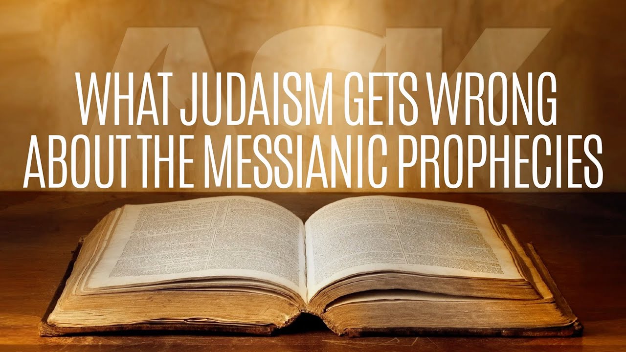 What Judaism Gets Wrong About the Messianic Prophecies