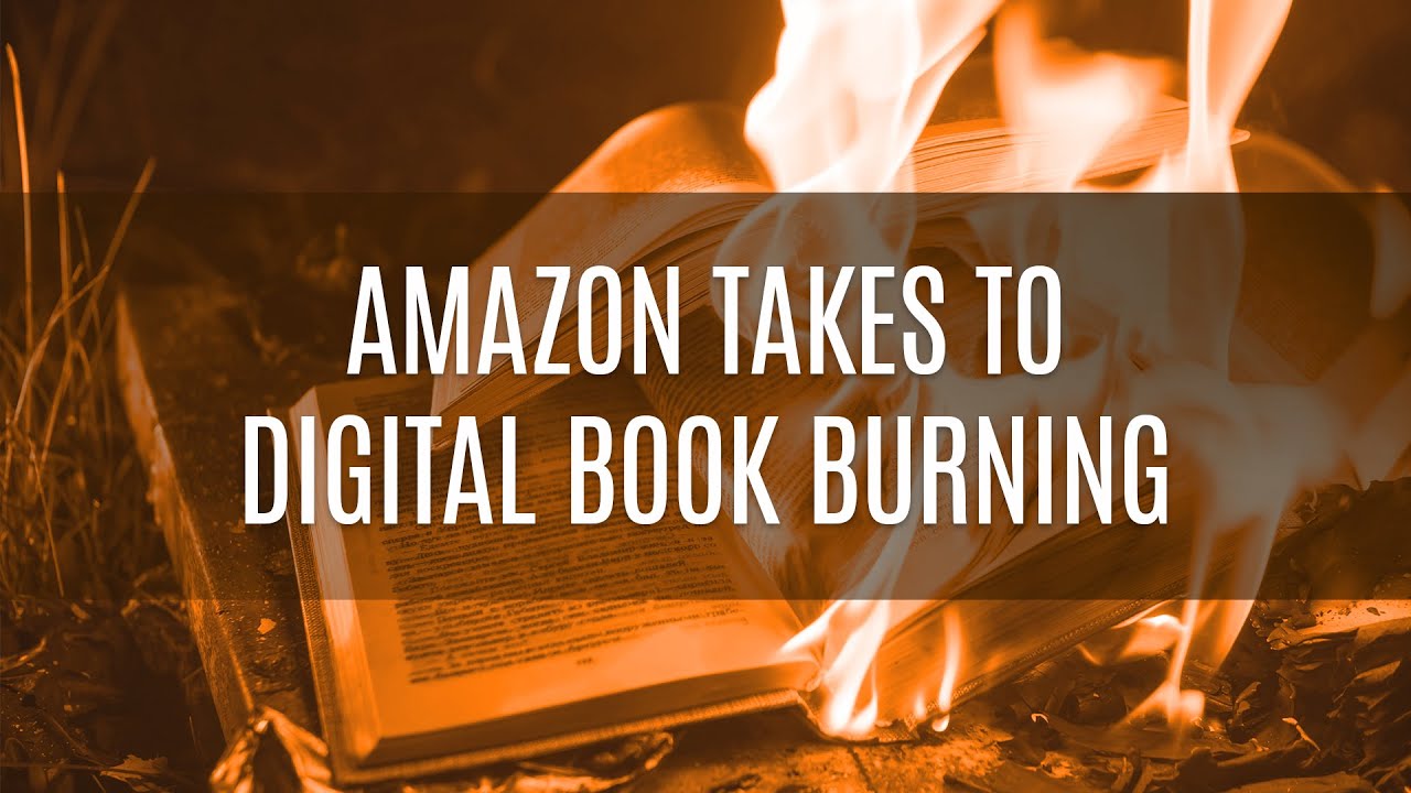 Amazon Takes to Digital Book Burning