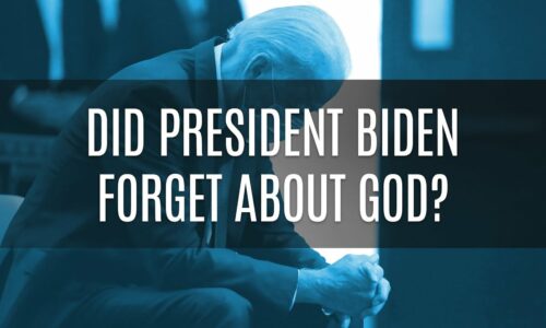 Did President Biden Forget About God?