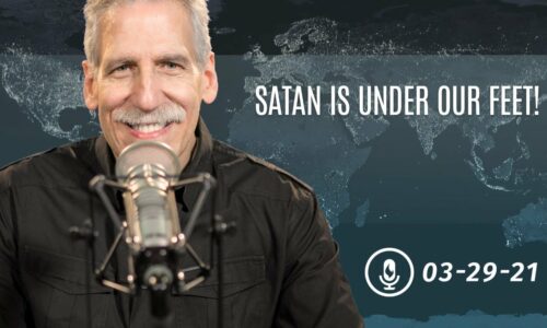 Satan Is Under Our Feet!