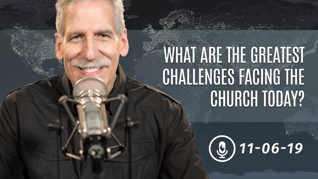 What are the Greatest Challenges Facing the Church Today?