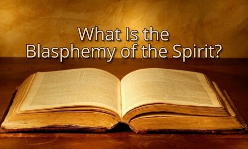 What Is the Blasphemy of the Spirit?