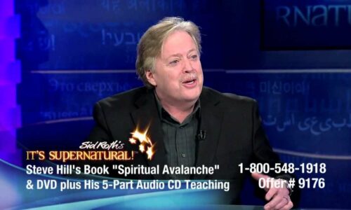 Steve Hill | It’s Supernatural with Sid Roth | Spiritual Avalanche
