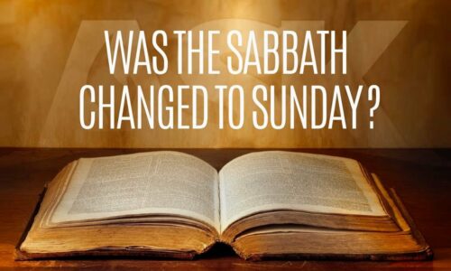 Was Sabbath Changed to Sunday?