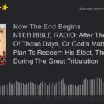 NTEB RADIO BIBLE STUDY: Israel And The Jews As God’s Time Clock In End Times Bible Prophecy, Part #3