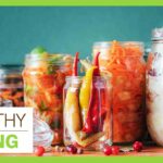 The Power of Fermented Foods | Healthy Living  – April 22, 2024