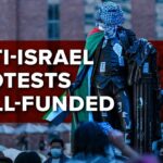 Anti-Israel Protests Well-Funded | Jerusalem Dateline – May 3, 2024