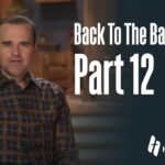 Pastor Matt Hagee – “Back To The Basics, Part 12”